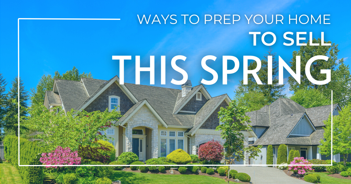 Here’s How to Get Your Home Ready to Sell for Spring